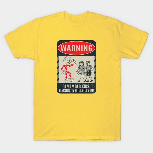 CIPS Vintage Sign - Electricity will kill you T-Shirt by Alema Art